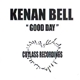 Kenan Bell - Good Day